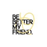 bebettermyfriend