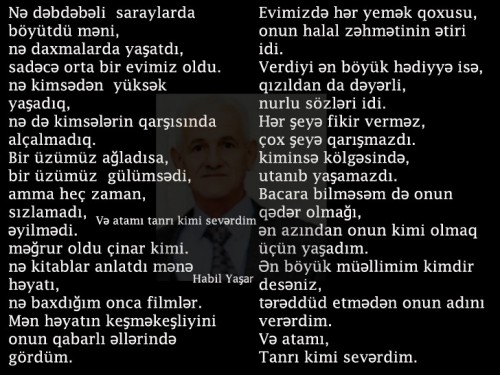 Habil Yaşar Və atamı tanrı kimi sevərdim