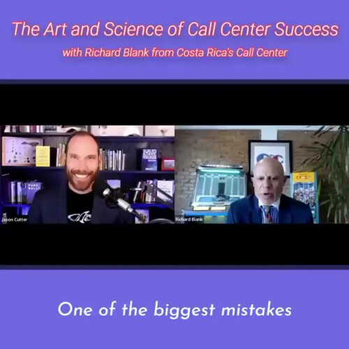 CONTACT-CENTER-PODCAST-Richard-Blank-from-Costa-Ricas-Call-Center-on-the-SCCS-Cutter-Consulting-Group-The-Art-and-Science-of-Call-Center-Success-PODCAST.one-of-the-biggest-mistakes-when-making-calls..jpg