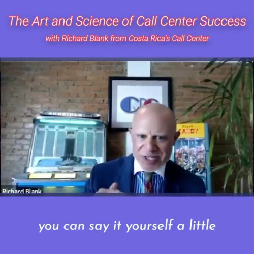 CONTACT-CENTER-PODCAST-Richard-Blank-from-Costa-Ricas-Call-Center-on-the-SCCS-Cutter-Consulting-Group-The-Art-and-Science-of-Call-Center-Success-PODCAST.you-can-say-it-yourself-a-little-bit-better..jpg