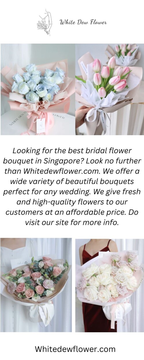 Looking-for-the-best-bridal-flower-bouquet-in-Singapore-Look-no-further-than-Whitedewflower.com.-We-offer-a-wide-variety-of-beautiful-bouquets-perfect-for-any-wedding.-We-give-fresh-and-high-quality-f.jpg