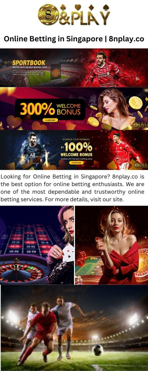Looking for Online Betting in Singapore? 8nplay.co is the best option for online betting enthusiasts. We are one of the most dependable and trustworthy online betting services. For more details, visit our site.

https://8nplay.co/