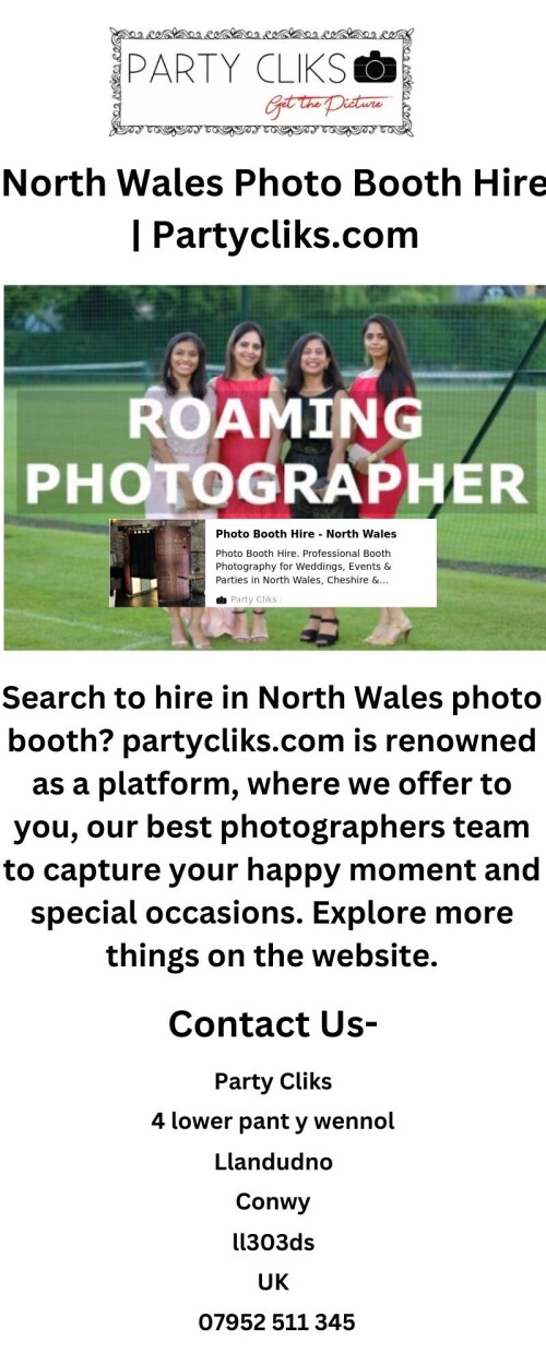 Search to hire in North Wales photo booth? partycliks.com is renowned as a platform, where we offer to you, our best photographers team to capture your happy moment and special occasions. Explore more things on the website.

https://partycliks.com/