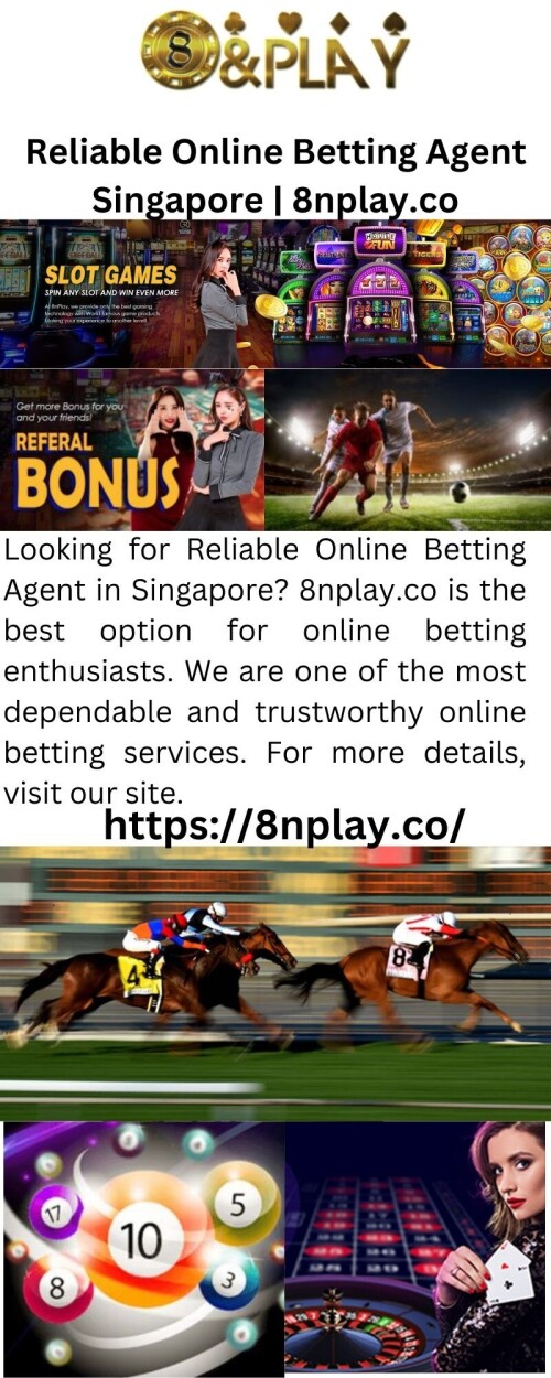 Looking for Reliable Online Betting Agent in Singapore? 8nplay.co is the best option for online betting enthusiasts. We are one of the most dependable and trustworthy online betting services. For more details, visit our site.

https://8nplay.co/