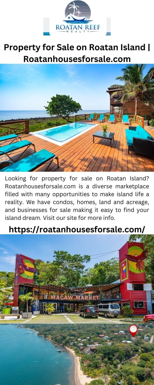 Looking for property for sale on Roatan Island?Roatanhousesforsale.com is a diverse marketplace filled with many opportunities to make island life a reality. We have condos, homes, land and acreage, and businesses for sale making it easy to find your island dream. Visit our site for more info.

https://roatanhousesforsale.com/