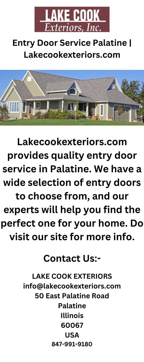 Lakecookexteriors.com provides quality entry door service in Palatine. We have a wide selection of entry doors to choose from, and our experts will help you find the perfect one for your home. Do visit our site for more info.

https://lakecookexteriors.com/