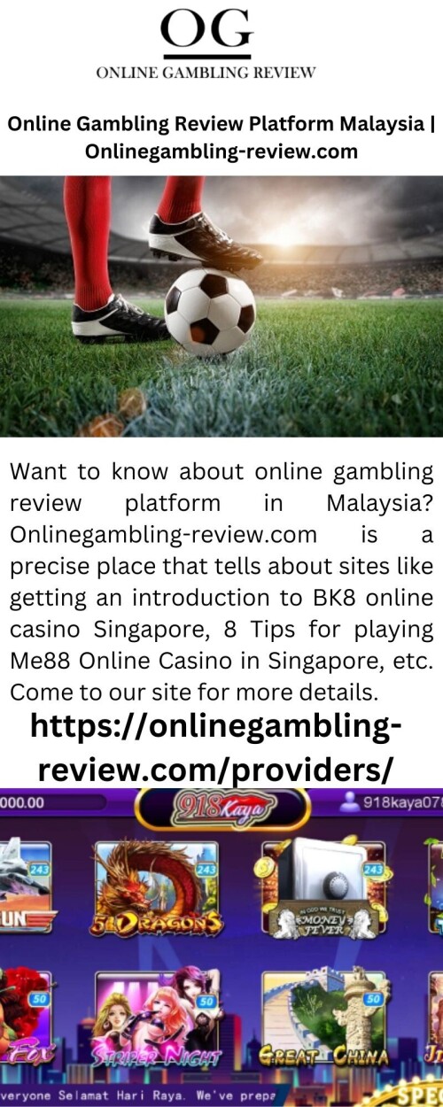Want to know about online gambling review platform in Malaysia?Onlinegambling-review.com is a precise place that tells about sites like getting an introduction to BK8 online casino Singapore, 8 Tips for playing Me88 Online Casino in Singapore, etc. Come to our site for more details.

https://onlinegambling-review.com/providers/