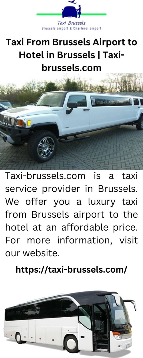 Taxi-brussels.com is a taxi service provider in Brussels. We offer you a luxury taxi from Brussels airport to the hotel at an affordable price. For more information, visit our website.

https://taxi-brussels.com/