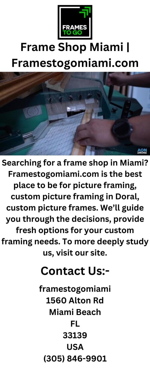 Searching for a frame shop in Miami? Framestogomiami.com is the best place to be for picture framing, custom picture framing in Doral, custom picture frames. We’ll guide you through the decisions, provide fresh options for your custom framing needs. To more deeply study us, visit our site.

https://framestogomiami.com/