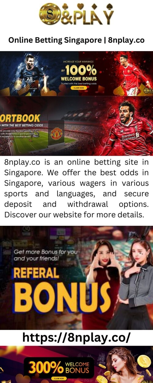 8nplay.co is an online betting site in Singapore. We offer the best odds in Singapore, various wagers in various sports and languages, and secure deposit and withdrawal options. Discover our website for more details.

https://8nplay.co/