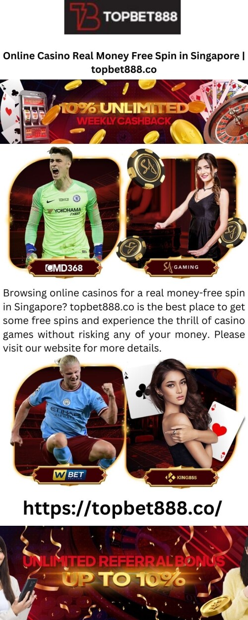 Browsing online casinos for a real money-free spin in Singapore? topbet888.co is the best place to get some free spins and experience the thrill of casino games without risking any of your money. Please visit our website for more details.

https://topbet888.co/