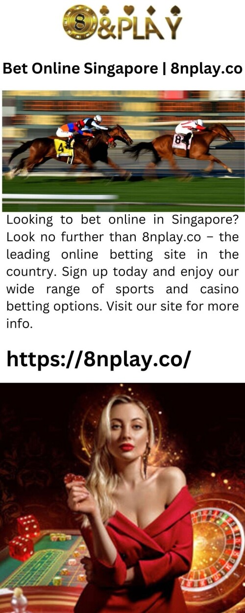 Looking to bet online in Singapore? Look no further than 8nplay.co – the leading online betting site in the country. Sign up today and enjoy our wide range of sports and casino betting options. Visit our site for more info.

https://8nplay.co/