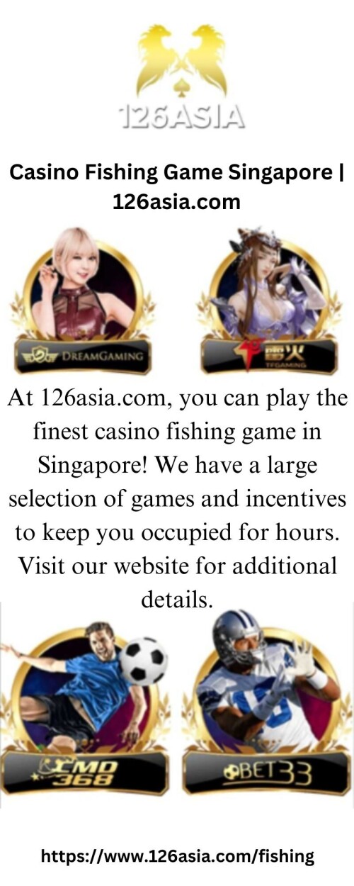 At 126asia.com, you can play the finest casino fishing game in Singapore! We have a large selection of games and incentives to keep you occupied for hours. Visit our website for additional details.

https://www.126asia.com/fishing