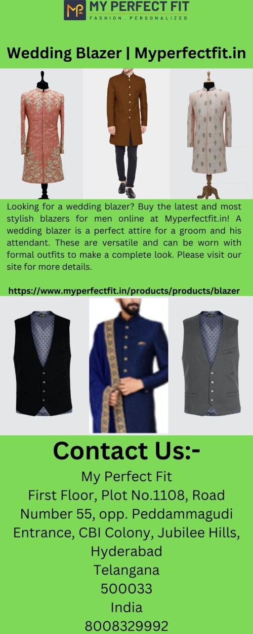 Looking for a wedding blazer? Buy the latest and most stylish blazers for men online at Myperfectfit.in! A wedding blazer is a perfect attire for a groom and his attendant. These are versatile and can be worn with formal outfits to make a complete look. Please visit our site for more details.

https://www.myperfectfit.in/products/products/blazer