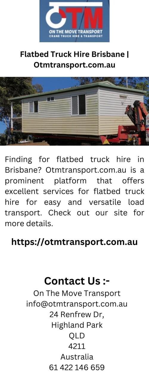 Finding for flatbed truck hire in Brisbane? Otmtransport.com.au is a prominent platform that offers excellent services for flatbed truck hire for easy and versatile load transport. Check out our site for more details.



https://otmtransport.com.au/flatbed-truck-hire-in-gold-coast-and-brisbane-everything-you-need-to-know/