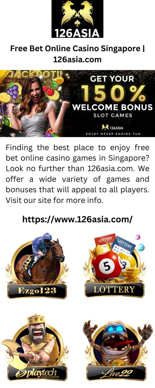Finding the best place to enjoy free bet online casino games in Singapore? Look no further than 126asia.com. We offer a wide variety of games and bonuses that will appeal to all players. Visit our site for more info.


https://www.126asia.com/