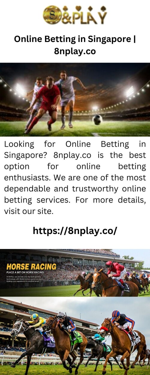 Looking for Online Betting in Singapore? 8nplay.co is the best option for online betting enthusiasts. We are one of the most dependable and trustworthy online betting services. For more details, visit our site.


https://8nplay.co/