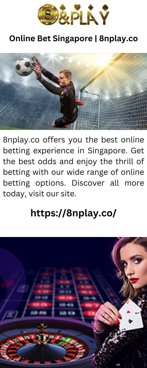 8nplay.co offers you the best online betting experience in Singapore. Get the best odds and enjoy the thrill of betting with our wide range of online betting options. Discover all more today, visit our site.


https://8nplay.co/
