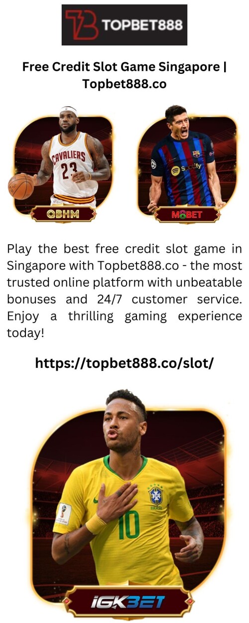 Play the best free credit slot game in Singapore with Topbet888.co - the most trusted online platform with unbeatable bonuses and 24/7 customer service. Enjoy a thrilling gaming experience today!


https://topbet888.co/slot/