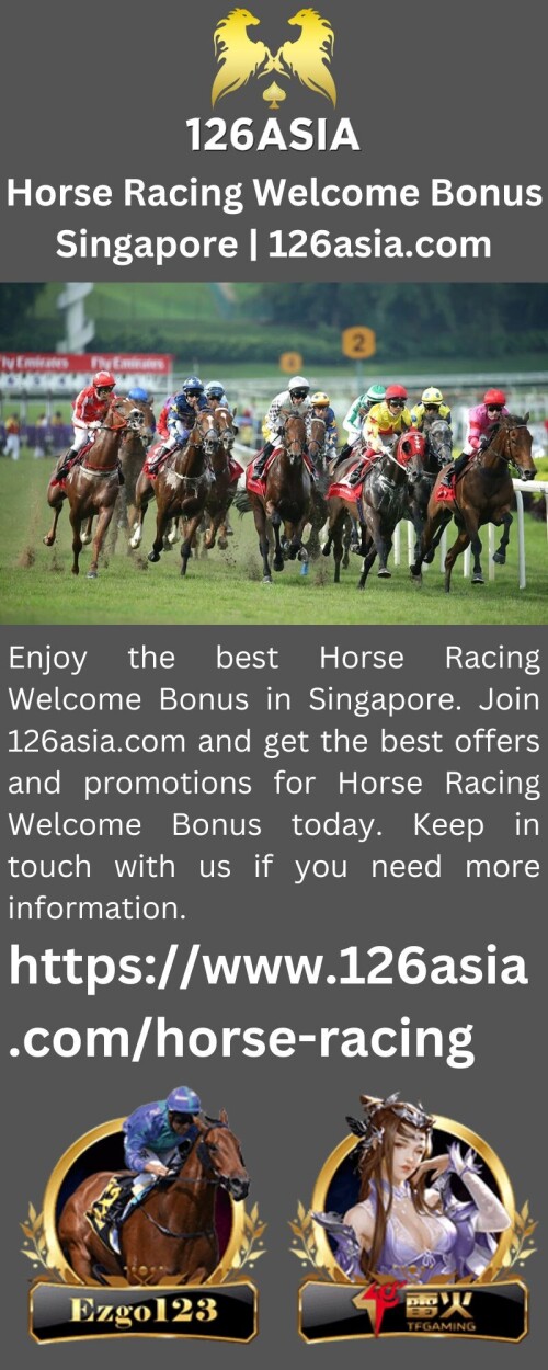 Enjoy the best Horse Racing Welcome Bonus in Singapore. Join 126asia.com and get the best offers and promotions for Horse Racing Welcome Bonus today. Keep in touch with us if you need more information.

https://www.126asia.com/horse-racing