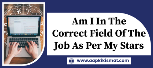 Am-I-In-The-Correct-Field-Of-The-Job-As-Per-My-Stars-900-400.png