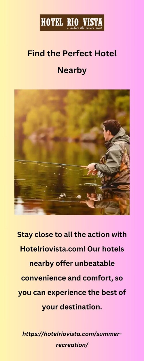 Stay close to all the action with Hotelriovista.com! Our hotels nearby offer unbeatable convenience and comfort, so you can experience the best of your destination.

https://hotelriovista.com/summer-recreation/