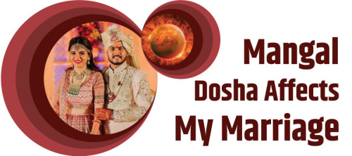 Mangal Dosha Affects My Marriage