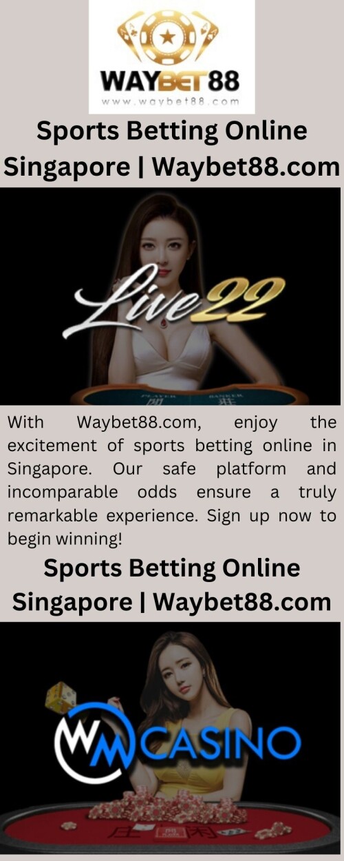 With Waybet88.com, enjoy the excitement of sports betting online in Singapore. Our safe platform and incomparable odds ensure a truly remarkable experience. Sign up now to begin winning!

https://waybet88.com/