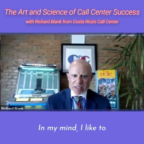 CONTACT-CENTER-PODCAST-Richard-Blank-from-Costa-Ricas-Call-Center-on-the-SCCS-Cutter-Consulting-Group-The-Art-and-Science-of-Call-Center-Success-PODCAST.in-my-mind-I-like-to.b766fe46e4d9aaec.jpg