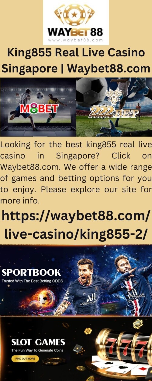 Looking for the best king855 real live casino in Singapore? Click on Waybet88.com. We offer a wide range of games and betting options for you to enjoy. Please explore our site for more info.

https://waybet88.com/live-casino/king855-2/