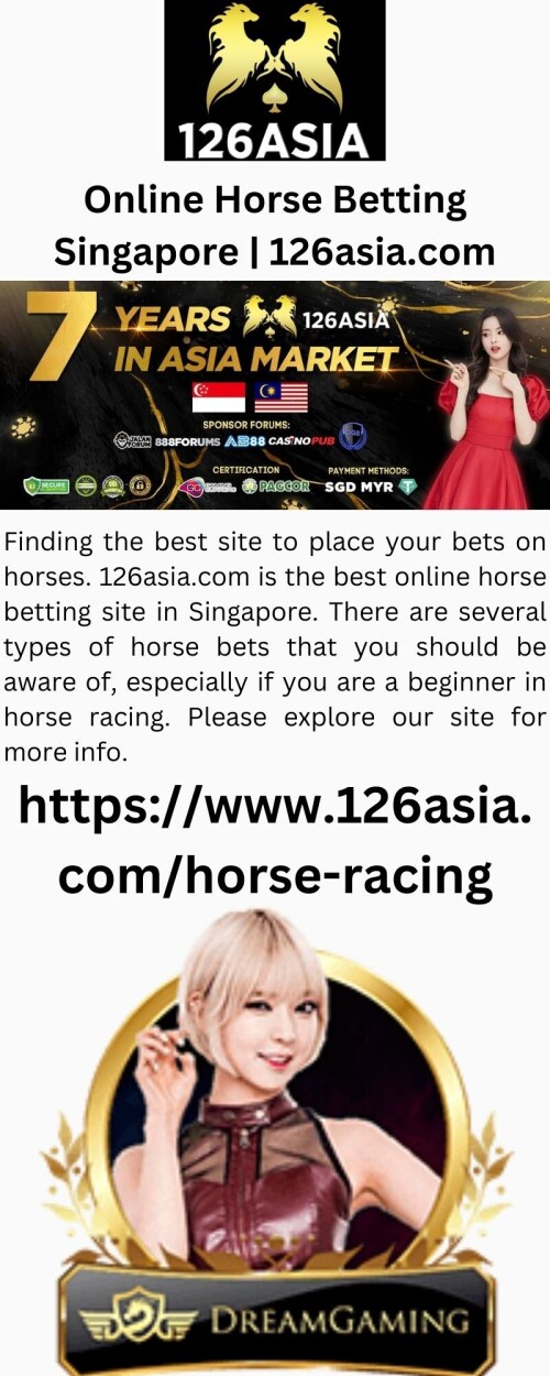 Finding the best site to place your bets on horses. 126asia.com is the best online horse betting site in Singapore. There are several types of horse bets that you should be aware of, especially if you are a beginner in horse racing. Please explore our site for more info.

https://www.126asia.com/horse-racing