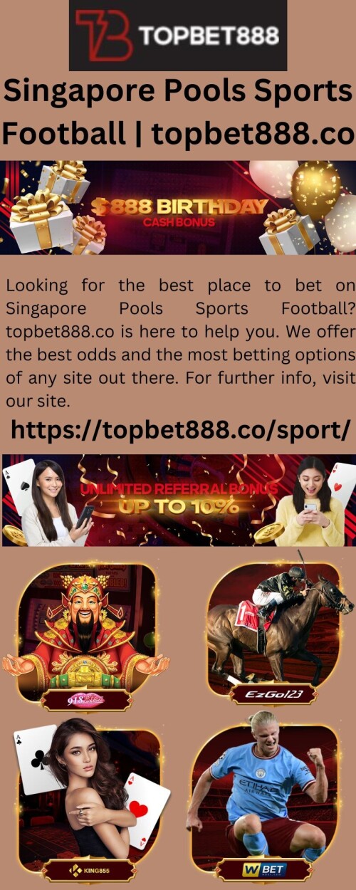 Looking for the best place to bet on Singapore Pools Sports Football? topbet888.co is here to help you. We offer the best odds and the most betting options of any site out there. For further info, visit our site.

https://topbet888.co/sport/