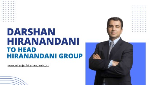 Darshan Hiranandani To Head Hiranandani Group