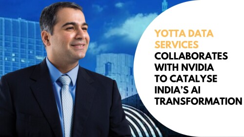 Yotta Data Services Collaborates with NVIDIA to Catalyse India’s AI Transformation Darshan Hirananda