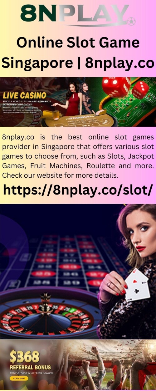 8nplay.co is the best online slot games provider in Singapore that offers various slot games to choose from, such as Slots, Jackpot Games, Fruit Machines, Roulette and more. Check our website for more details.

https://8nplay.co/slot/