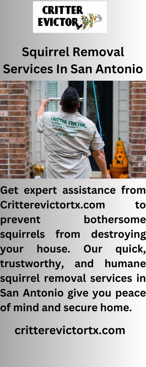 Use Critterevictortx.com for critter control in San Antonio to prevent pests from taking over your house. Our skilled staff will offer a secure, compassionate, and efficient solution to your pest issue.

https://critterevictortx.com/san-antonio/evict-squirrels/