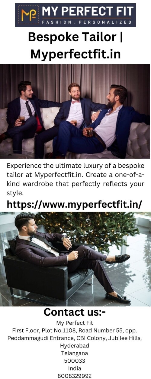 Experience the ultimate luxury of a bespoke tailor at Myperfectfit.in. Create a one-of-a-kind wardrobe that perfectly reflects your style.

https://www.myperfectfit.in/