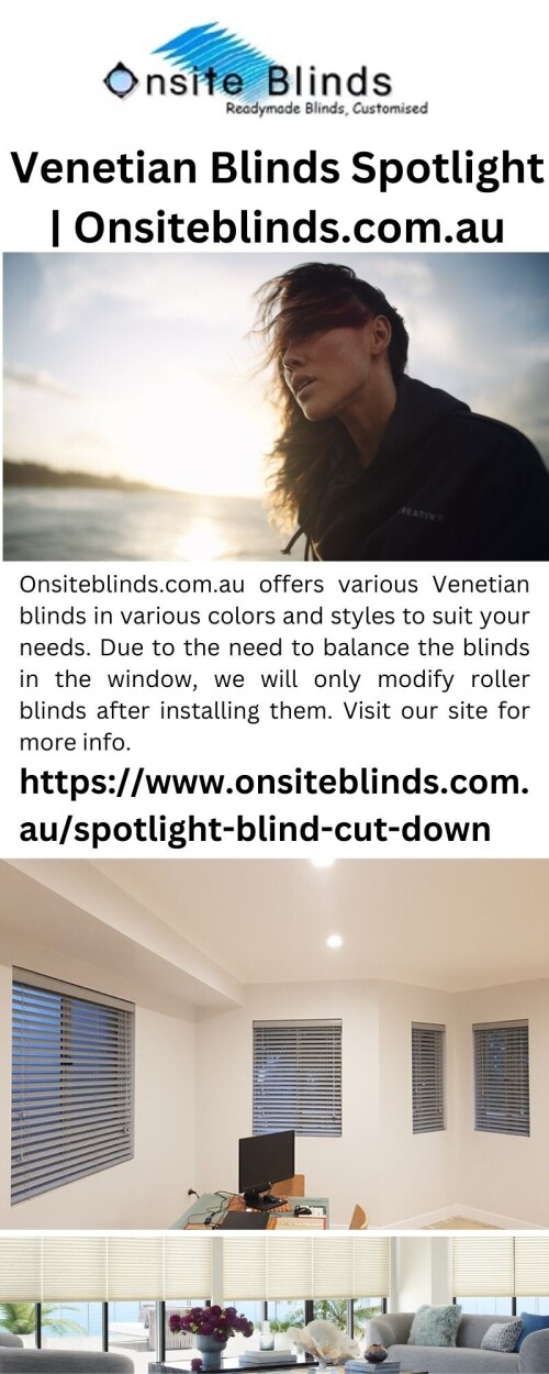 Onsiteblinds.com.au offers various Venetian blinds in various colors and styles to suit your needs. Due to the need to balance the blinds in the window, we will only modify roller blinds after installing them. Visit our site for more info.

https://www.onsiteblinds.com.au/spotlight-blind-cut-down