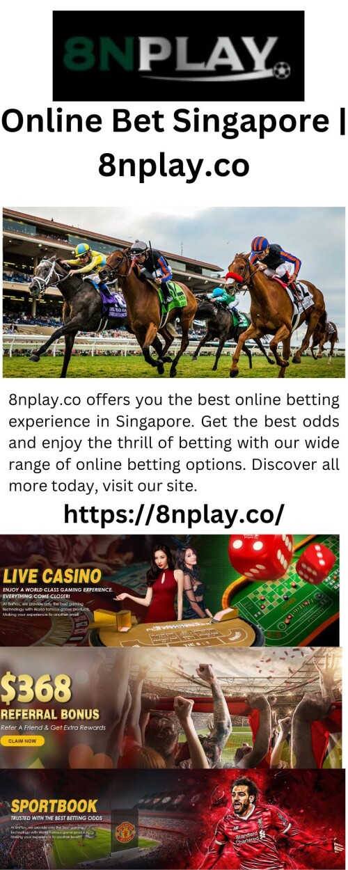 8nplay.co offers you the best online betting experience in Singapore. Get the best odds and enjoy the thrill of betting with our wide range of online betting options. Discover all more today, visit our site.

https://8nplay.co/