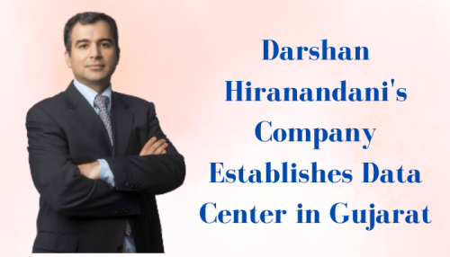 Darshan Hiranandani's Company Establishes Data Center in Gujarat