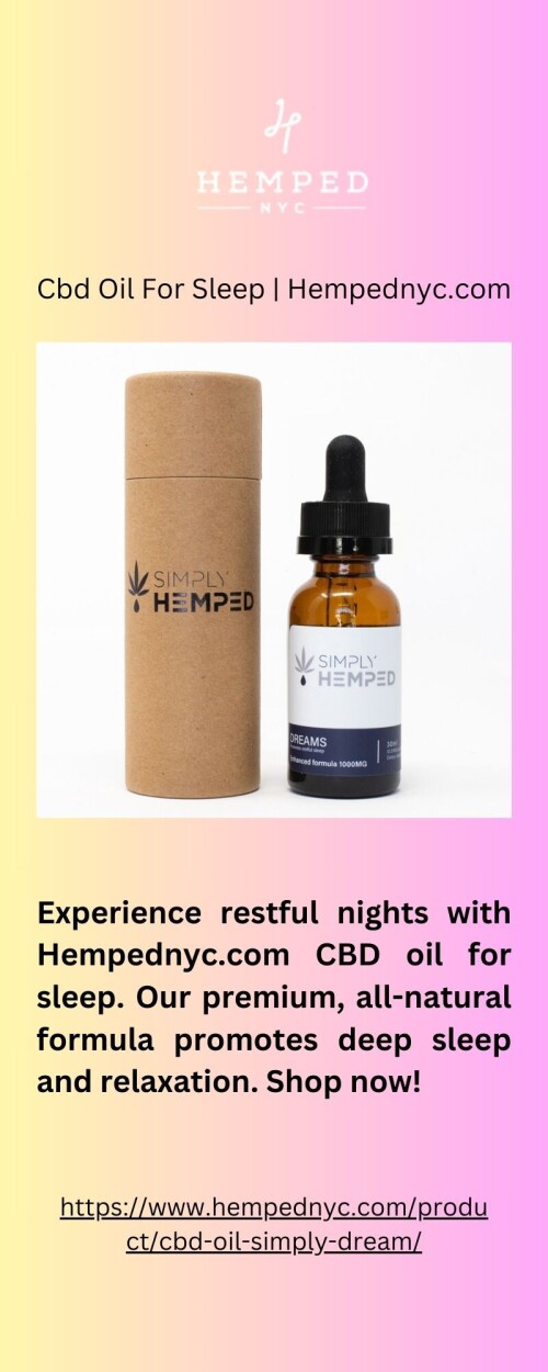 Experience restful nights with Hempednyc.com CBD oil for sleep. Our premium, all-natural formula promotes deep sleep and relaxation. Shop now!

https://www.hempednyc.com/product/cbd-oil-simply-dream/