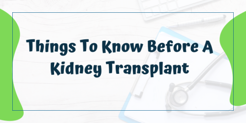 Things-To-Know-Before-A-Kidney-Transplant.png