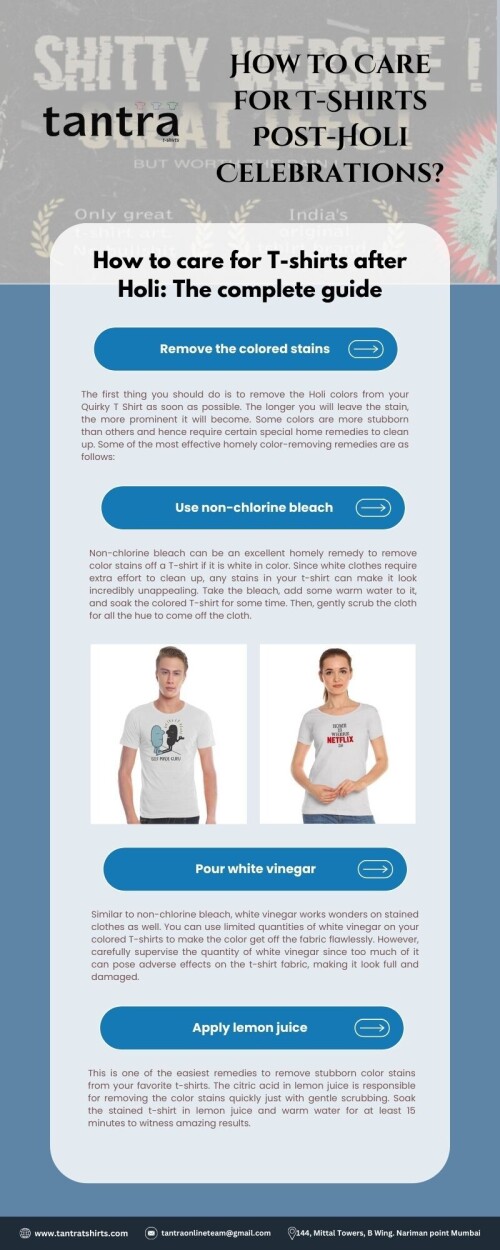 Read about How to Care for T-Shirts Post-Holi Celebrations? in the given infographic. And get more information at https://www.tantratshirts.com/