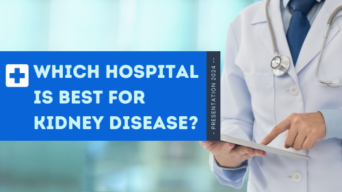 Which-Hospital-Is-Best-for-Kidney-Disease.png