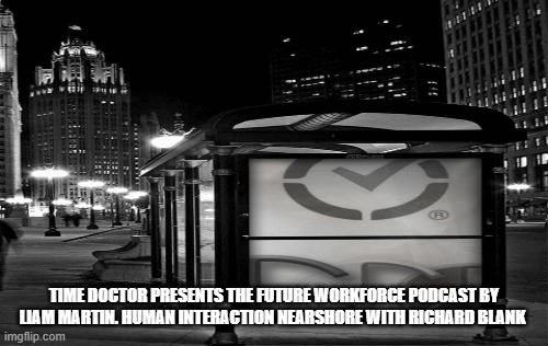 Time-Doctor-presents-The-Future-Workforce-Podcast-by-Liam-Martin.-human-interaction-nearshore-with-Richard-Blank-1.gif