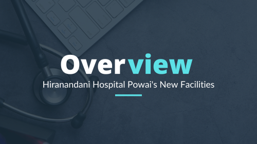 Overview-of-Hiranandani-Hospital-Powais-New-Facilities.png