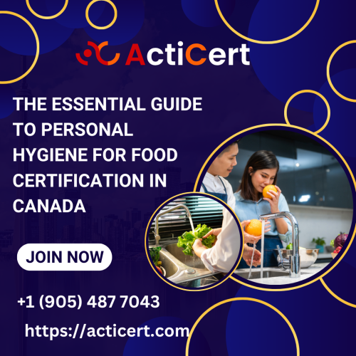 The-Essential-Guide-to-Personal-Hygiene-For-Food-Certification-In-Canada.png