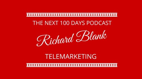 The Next 100 Days podcast sales guest Richard Blank Costa Ricas Call Center.