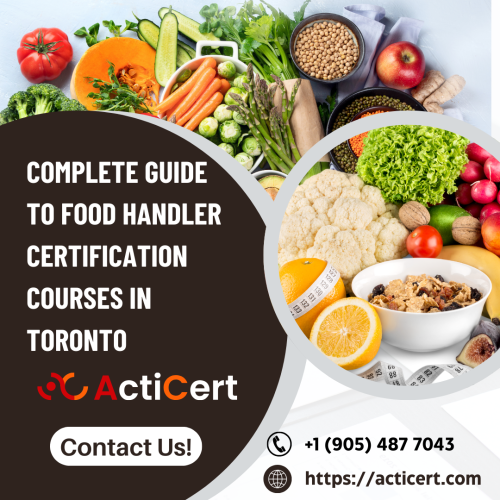 Complete-Guide-To-Food-Handler-Certification-Courses-In-Toronto.png