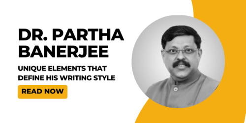 Dr.-Partha-Banerjee-Unique-Elements-That-Define-His-WritingStyle.png